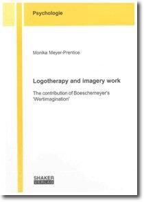 Meyer-Prentice, M. (2013): Logotherapy and imagery work. The contribution of Boeschemeyer’s ‘Wertimagination’