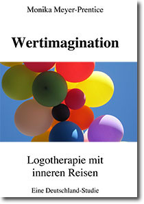 Meyer-Prentice, M. (2017): Wertimagination. Logotherapie mit inneren Reisen. Eine Deutschland-Studie.